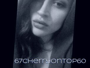 67Cherryontop60