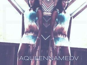 AQUEENNAMEDV