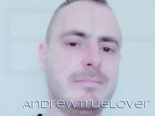 AndrewTrueLover