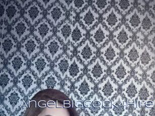 AngeLBigCoCK4Hire