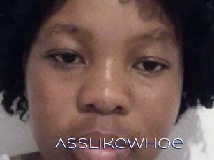 AssLikeWhoe
