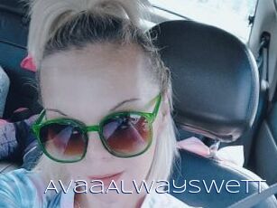 AvaaAlwaysWett