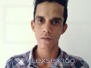 Alexsex300