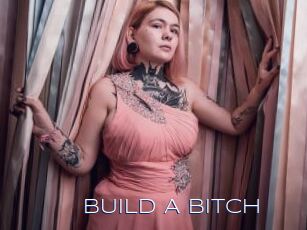 BUILD_A_BITCH