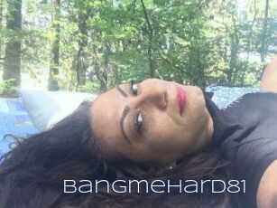Bangmehard81
