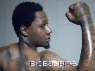 BigBadPipe