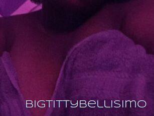 Bigtittybellisimo