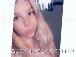 Blowingyourmind