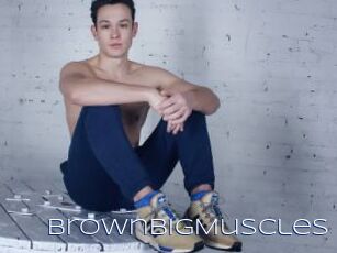 BrownBigMuscles