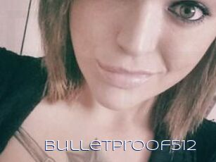 Bulletproof512