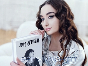 Bemyknighttt