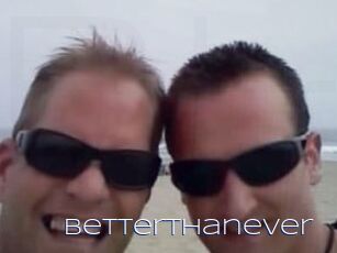 Betterthanever