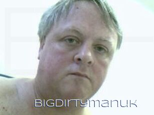 Bigdirtymanuk