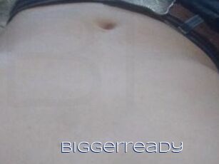 Biggerready