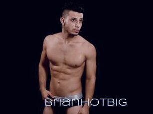 Brianhotbig