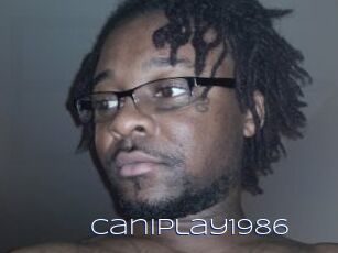 Caniplay1986