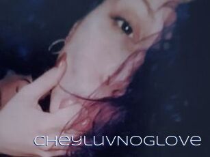CheyluvNoglove