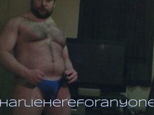 Charliehereforanyone