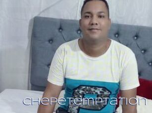 Chepetemptation