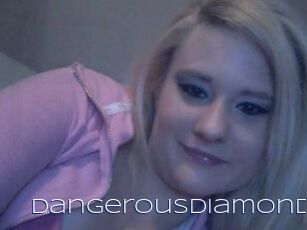 DangerousDiamond