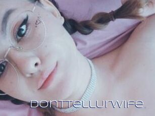 DontTellUrWife