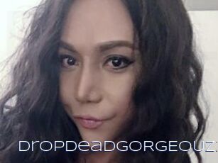 DropdeadGORGEOUZZ