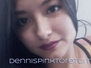 Dennispinktoreturn