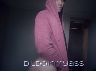Dildoinmyass
