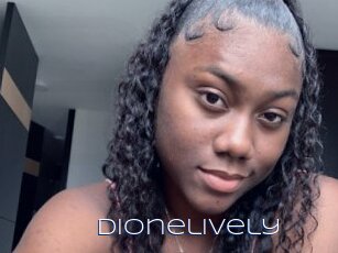 Dionelively