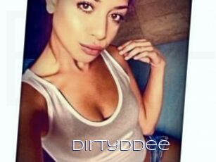 Dirtyddee