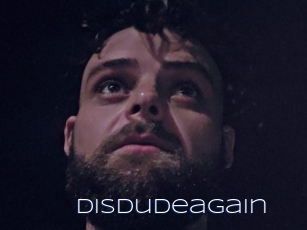 Disdudeagain