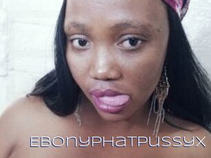 Ebonyphatpussyx
