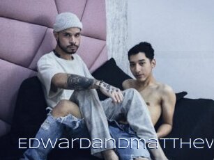 Edwardandmatthew