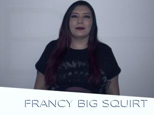 FRANCY_BIG_SQUIRT
