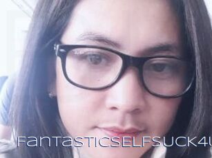 FantasticSELFSUCK4U