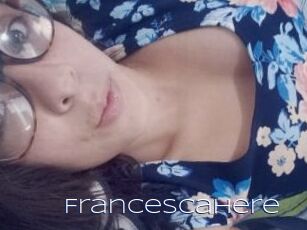 Francescahere