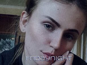 Fridaynight