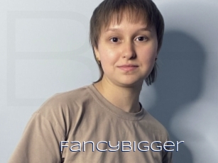 Fancybigger