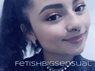 Fetishbigsensual