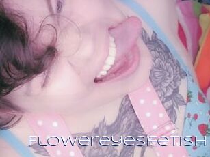 Flowereyesfetish