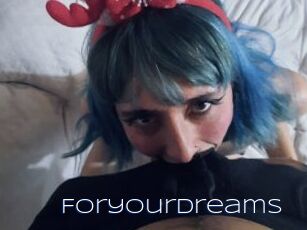 Foryourdreams