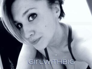 Girlwithbig