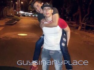 Guysinanyplace