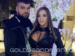 Goldyeandfranko