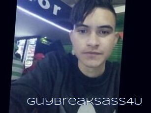 Guybreaksass4U