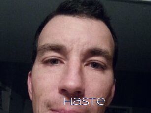 Haste