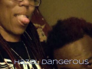 Hazel_Dangerous