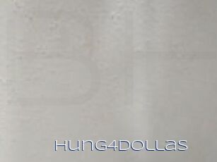 Hung4dollas