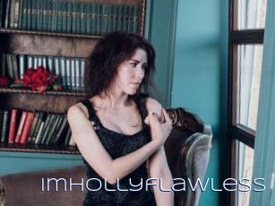 Imhollyflawless