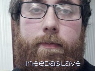 Ineedaslave